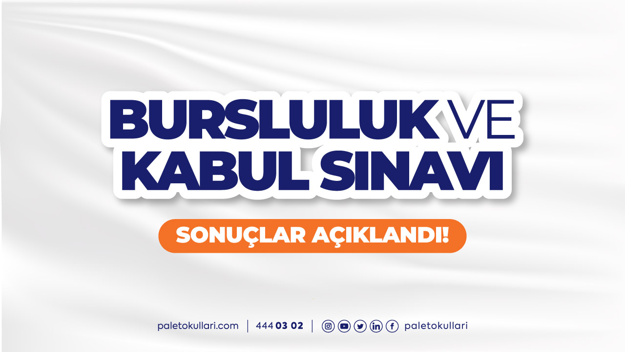 Bursluluk ve Kabul Sınavı Sonuçları Açıklandı